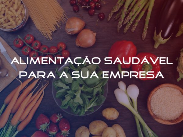 Como garantir uma alimentação saudável para os funcionários de sua empresa