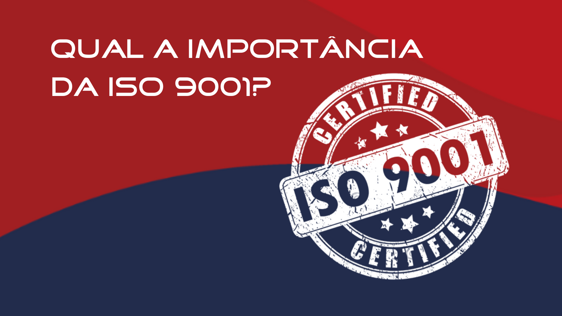 Qual a importância da ISO 9001?